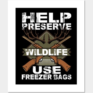 Help Preserve Wildlife Use Freezer Bags Funny Deer Hunting Posters and Art
